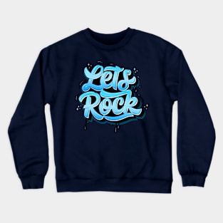 Let's rock Crewneck Sweatshirt